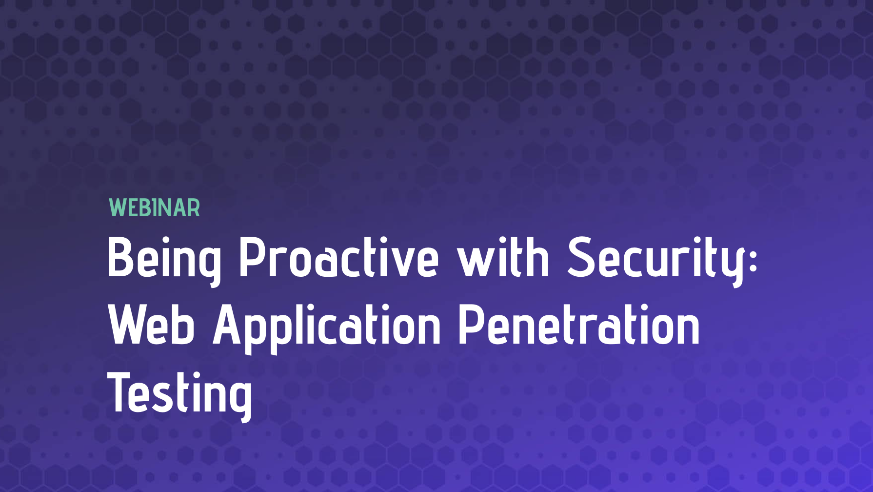 Being Proactive with Security: Web Application Penetration Testing